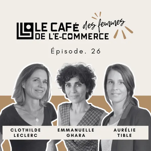 Couverture de l'épisode 026 du Café des Femmes de l'E-commerce